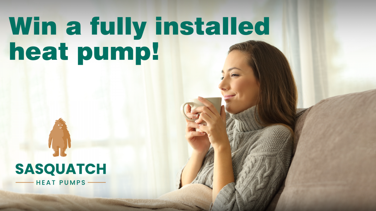 Win a heat pump from Sasquatch Heat Pumps!